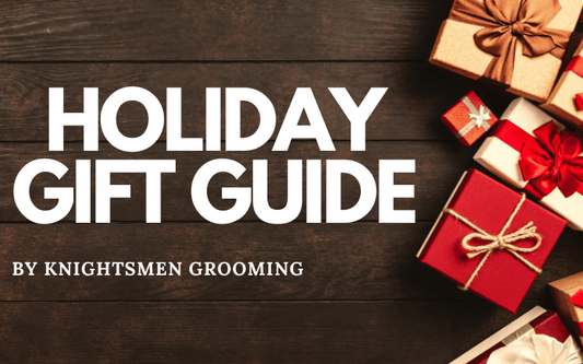 Holiday Shopping Guide: Premium Grooming Gifts from Knightsmen Grooming - Knightsmen Grooming